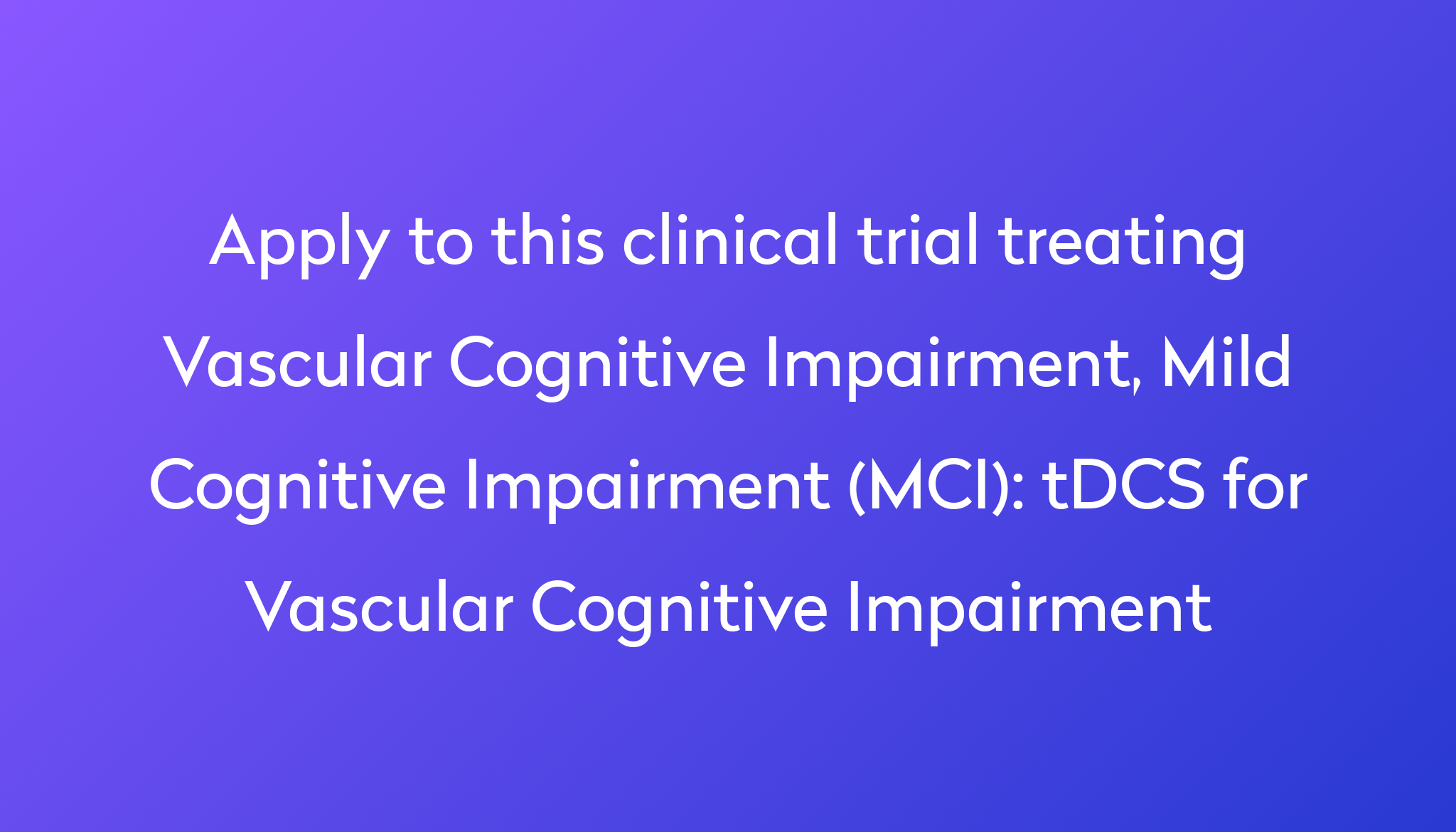 TDCS For Vascular Cognitive Impairment Clinical Trial 2023 | Power